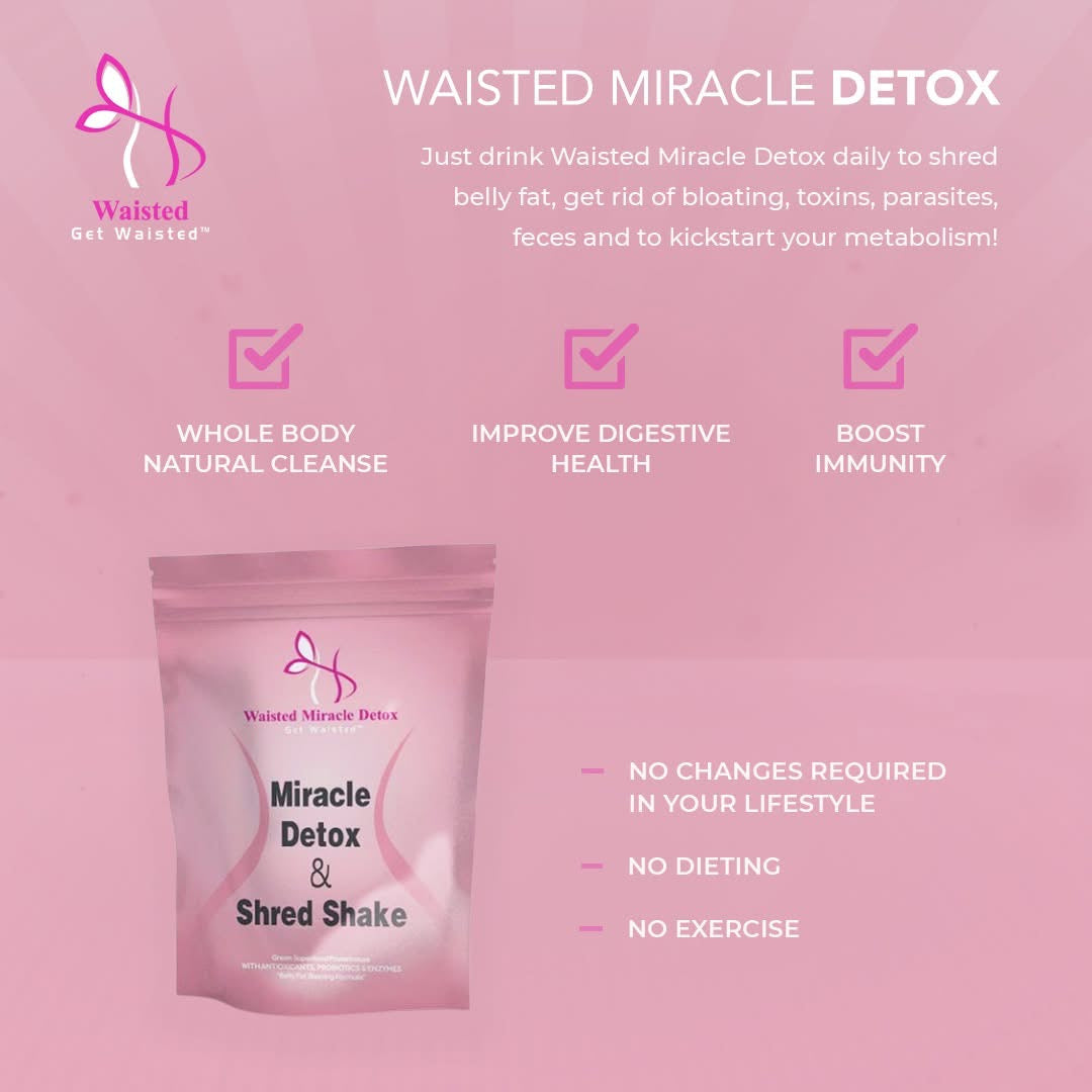 Waisted Miracle Detox & Shred Shake is a 28-serving shake that helps you shed belly fat, eliminate bloating, toxins, parasites, feces, and kickstart your metabolism.